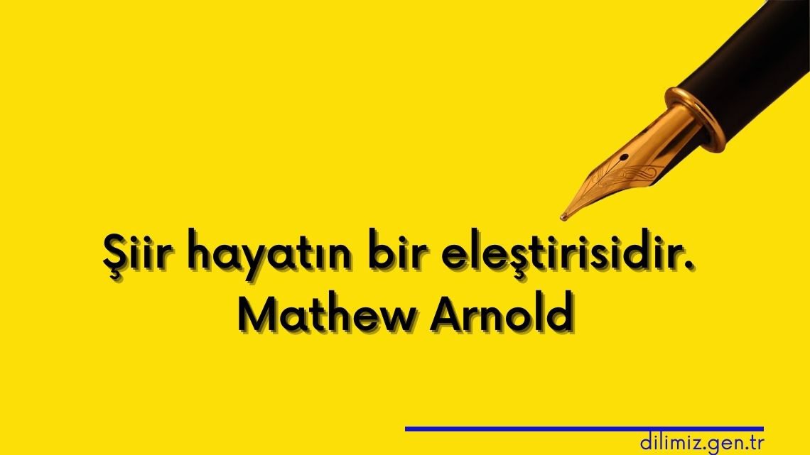 Şiir hayatın bir eleştirisidir Mathew Arnold