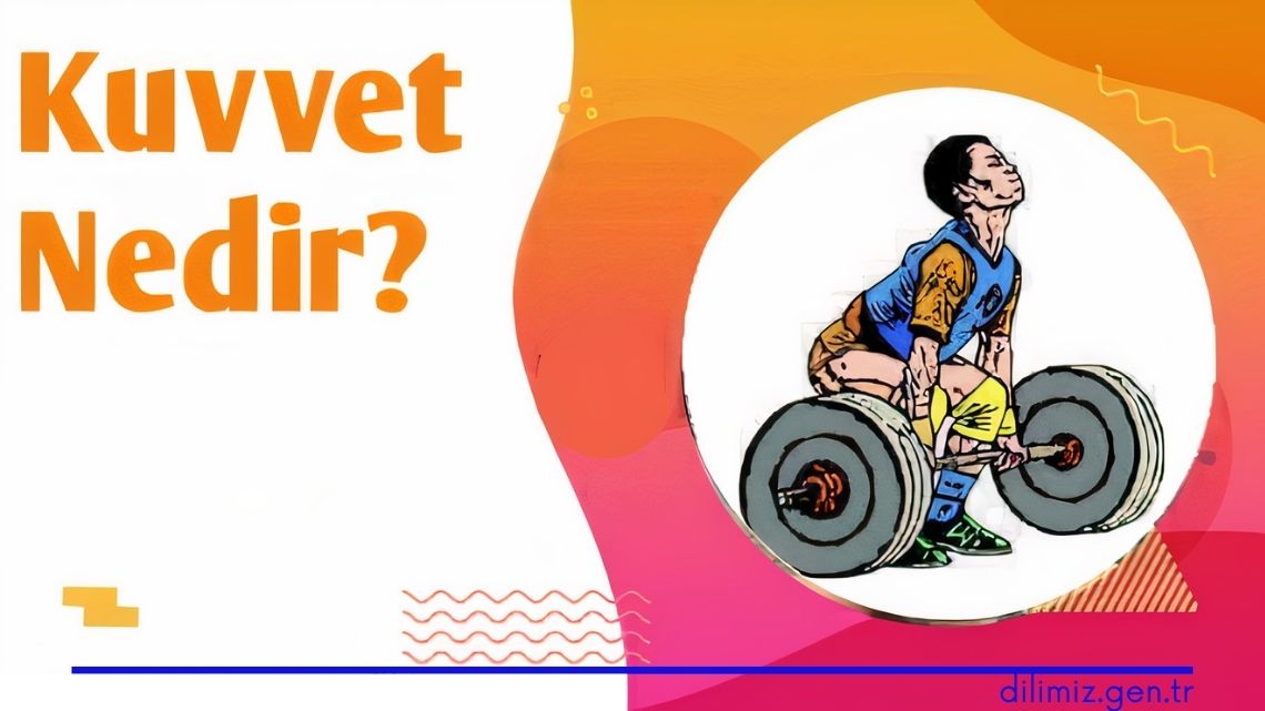 Kuvvet Nedir