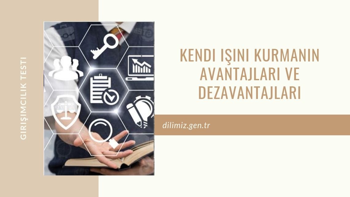 Kendi işini kurmanın avantajları ve dezavantajları