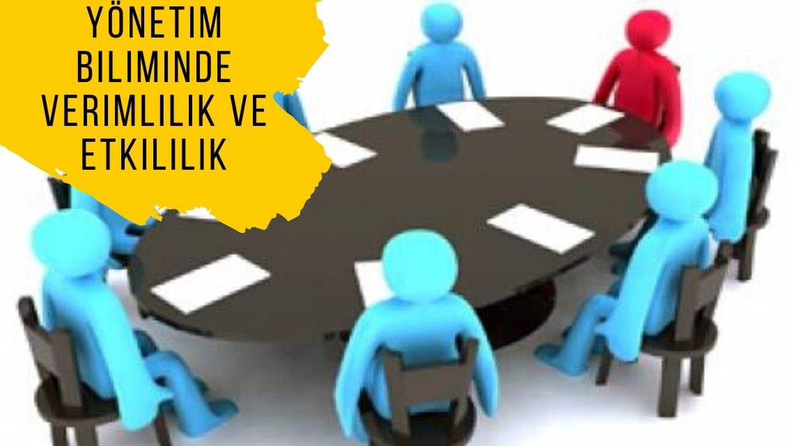 Yönetim biliminde verimlilik ve etkililik