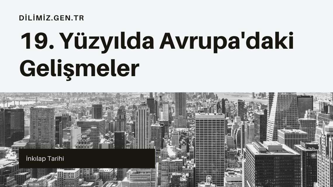 19. Yüzyılda Avrupa'daki Gelişmeler