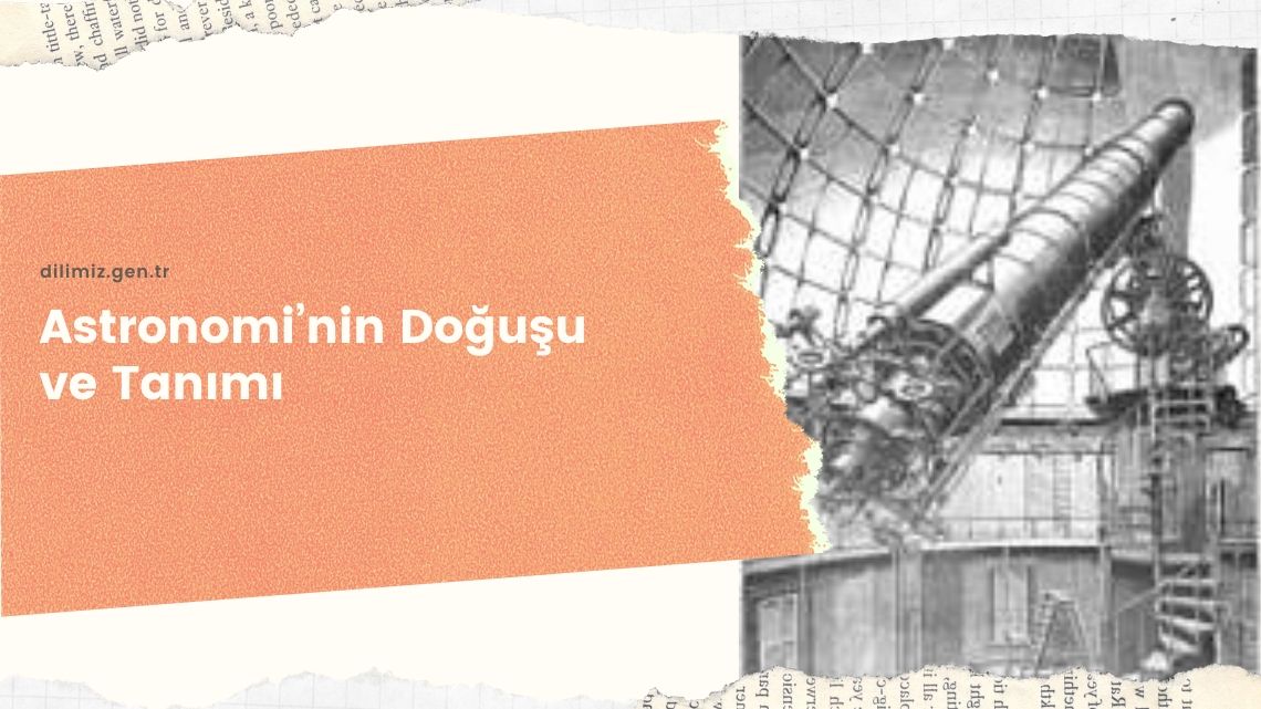 Astronomi’nin Doğuşu ve Tanımı