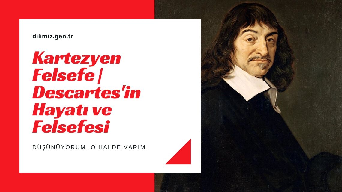 Kartezyen Felsefe  Descartes'in Hayatı ve Felsefesi