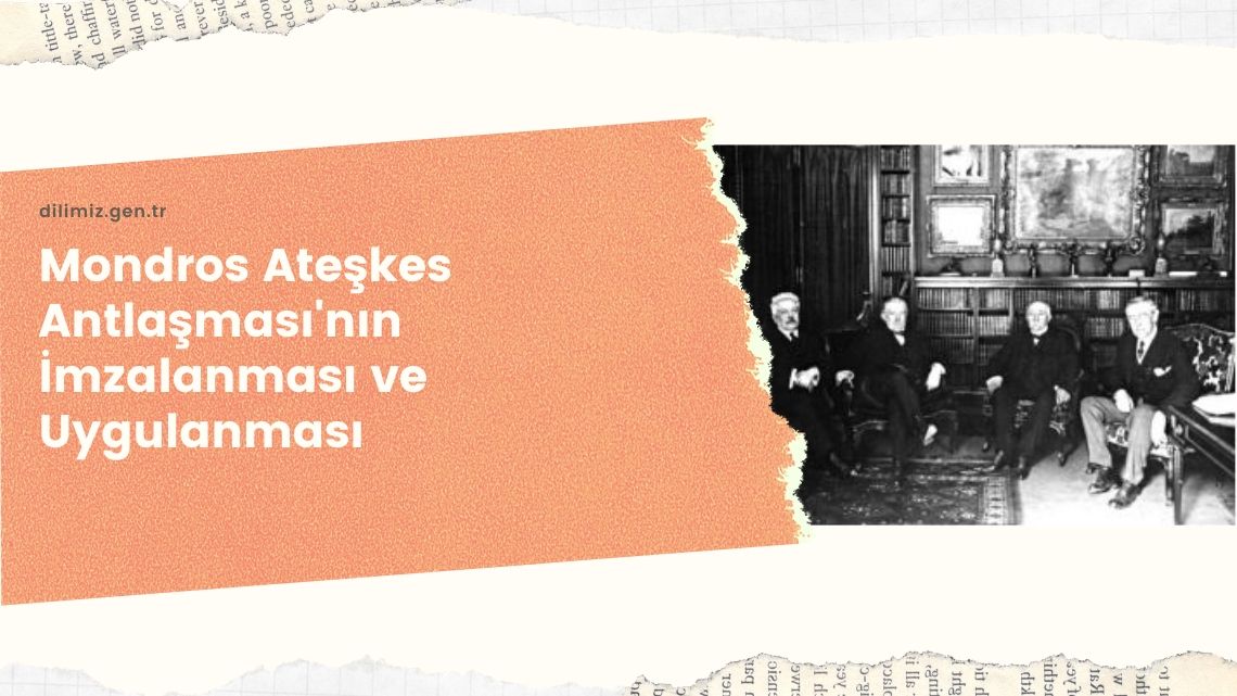 Mondros Ateşkes Antlaşması'nın İmzalanması ve Uygulanması