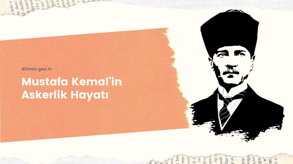 Mustafa kemalin askerlik hayatı